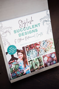 Stylish Succulent Designs & Other Botanical Crafts DIY Book