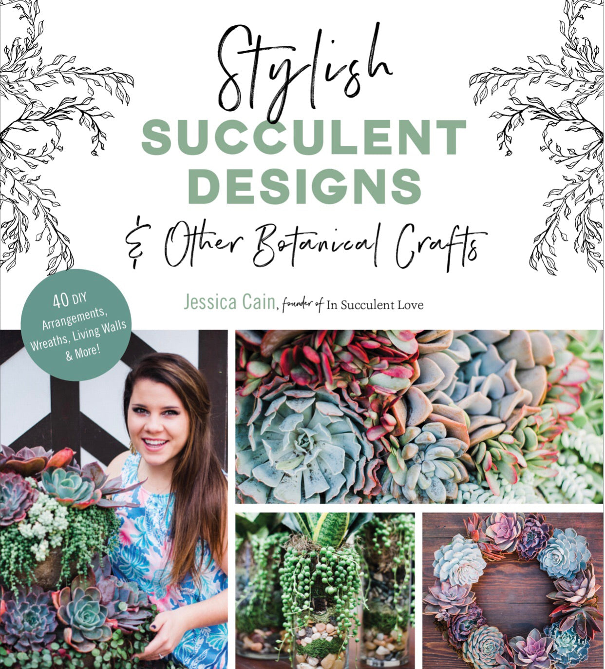 succulent designer Stylish Succulent Designs & Other Botanical Crafts DIY Book – In Succulent Love